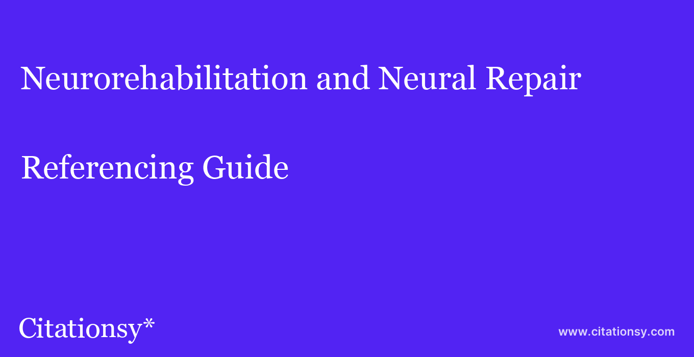 cite Neurorehabilitation and Neural Repair  — Referencing Guide